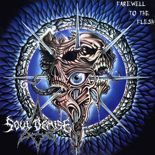 Soul Demise : Farewell to the Flesh Soul Demise : Farewell to the Flesh